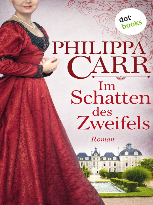 Title details for Im Schatten des Zweifels by Philippa Carr - Available